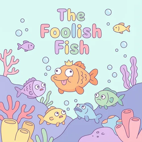 The Foolish Fish – Moral Story for Kids